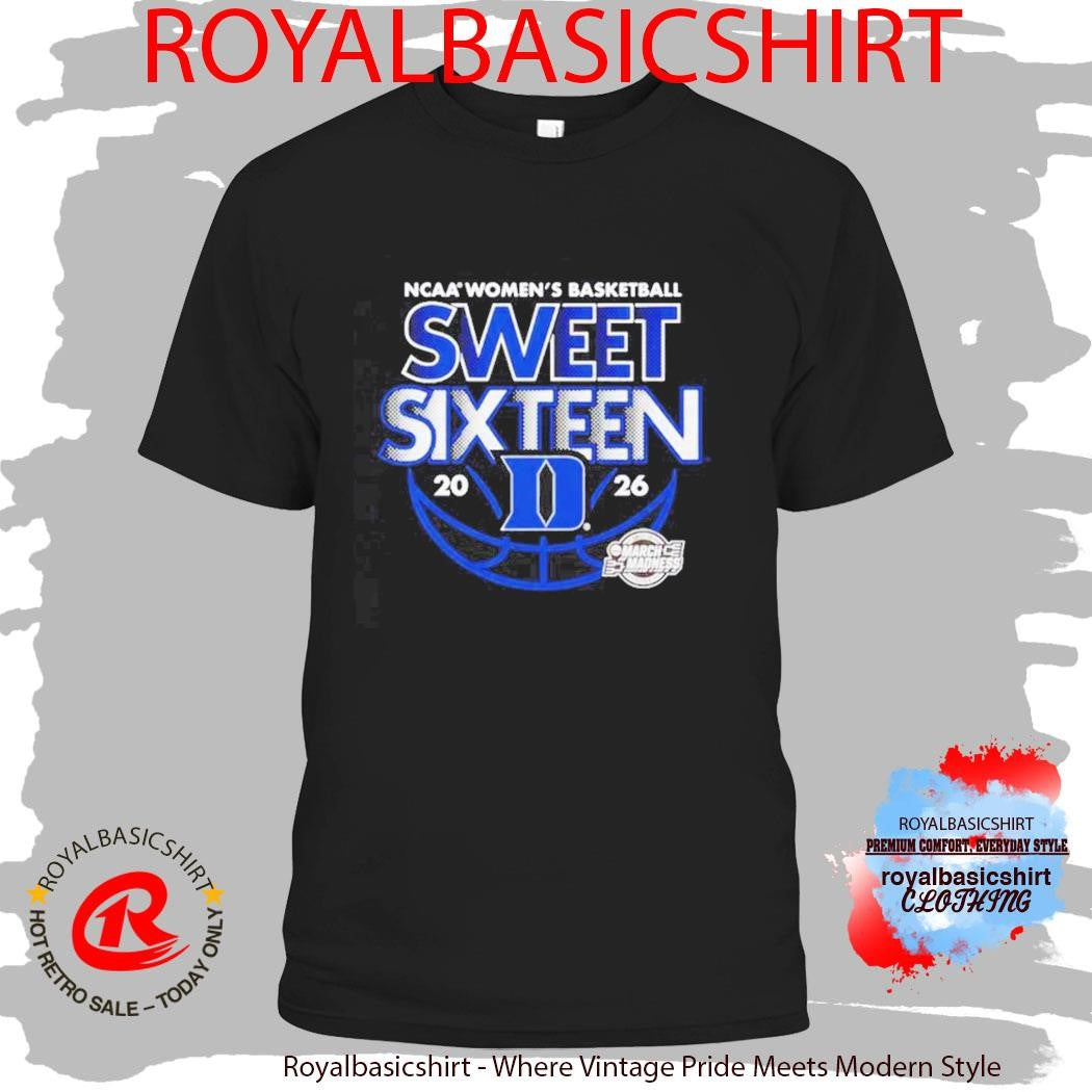 Duke Women’s Basketball 2026 NCAA March Madness Sweet Sixteen Shirt