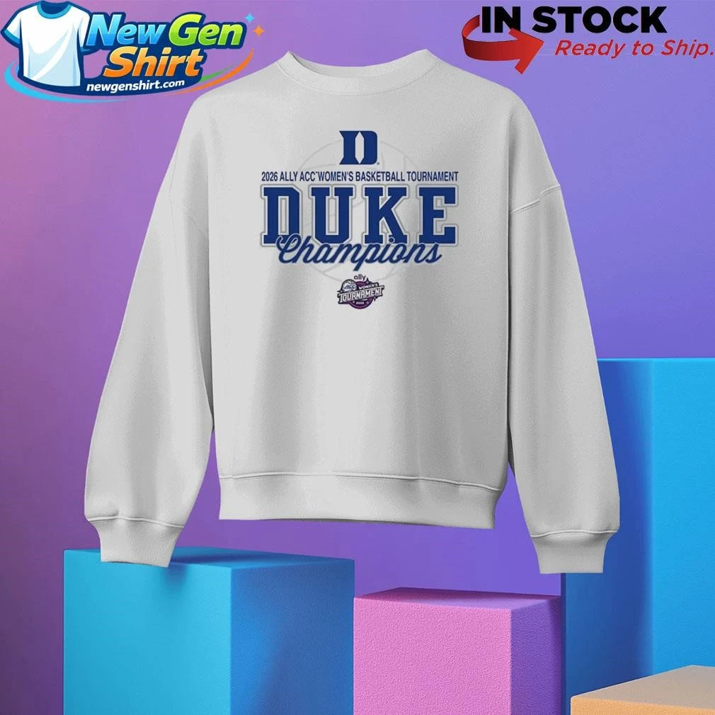 Duke Women’s Basketball Champions 2026 Ally ACC Women’s Basketball Tournament Shirt