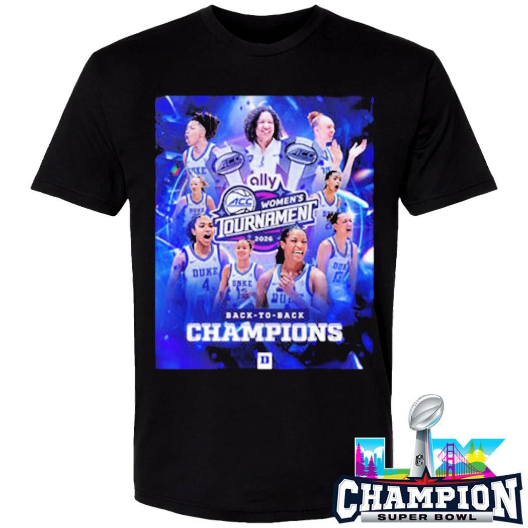 Duke Women’s Basketball Champions Acc Women’s Tournament 2026 Back To Back Shirt