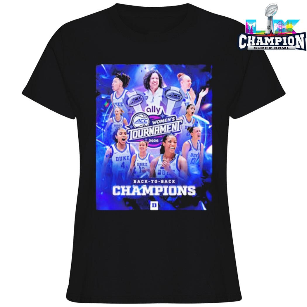 Duke Women’s Basketball Champions Acc Women’s Tournament 2026 Back To Back Shirt