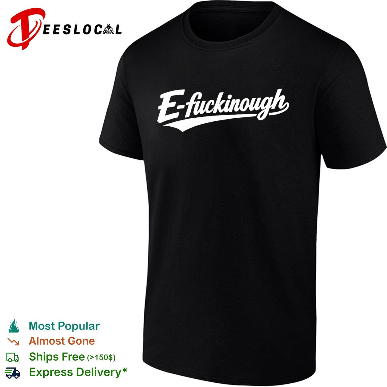 E fuckinough shirt
