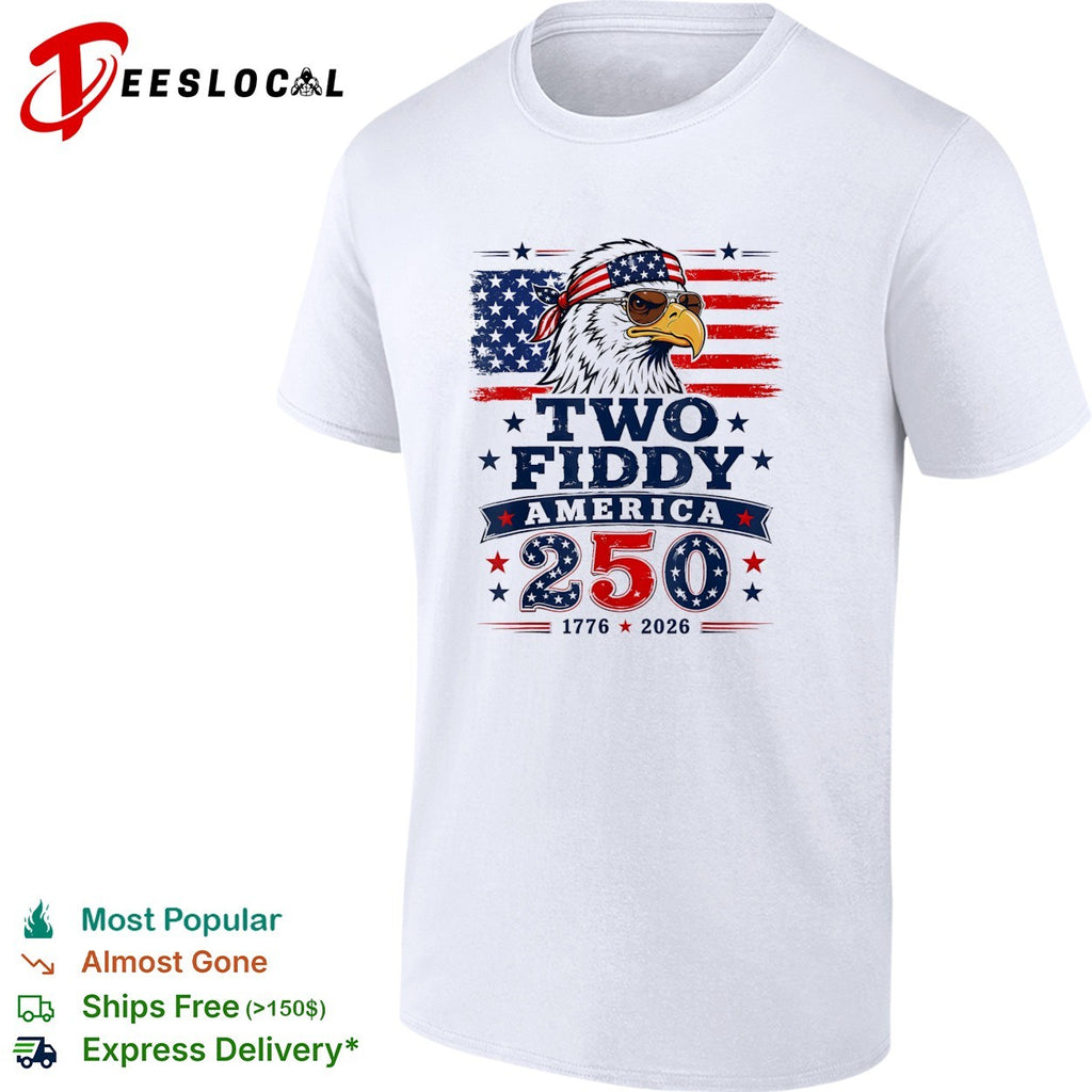 Eagle wearing bandana Two Fiddy America 250 1776 2026 shirt