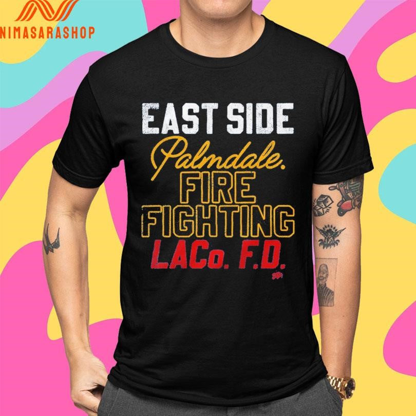 East Side Palmdale Fire Fighting LACOFD Shirts