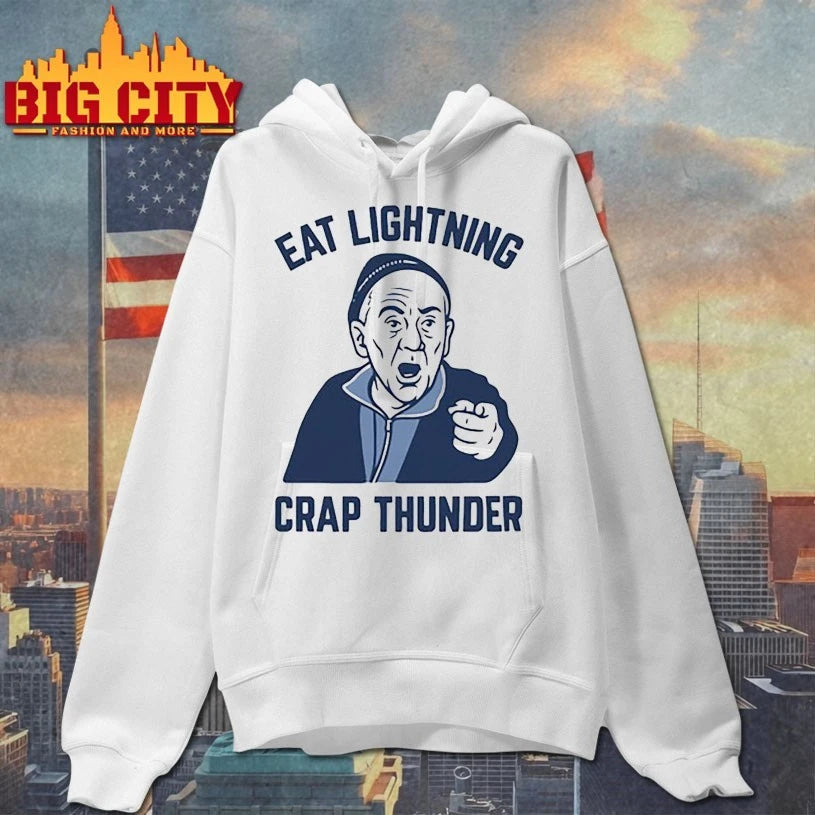 Eat Lightning Crap Thunder shirt