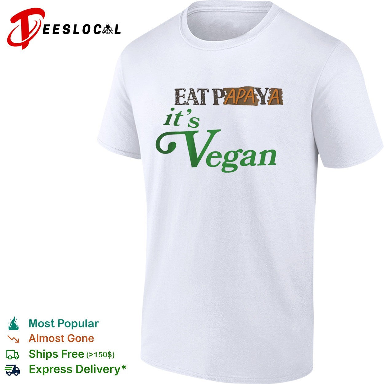 Eat Papaya it is Vegan shirt
