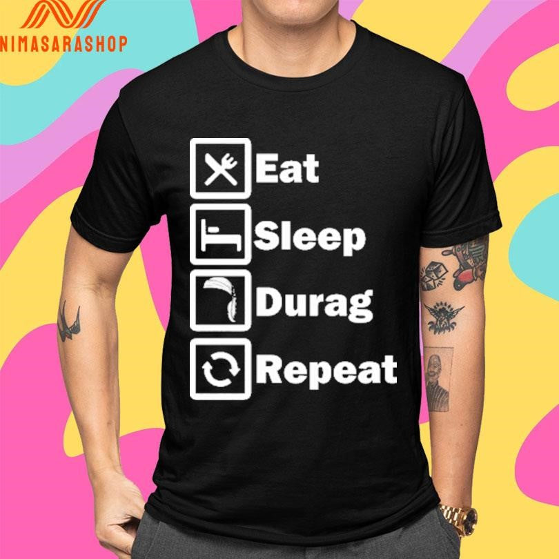 Eat Sleep Durag Repeat 2026 Shirts