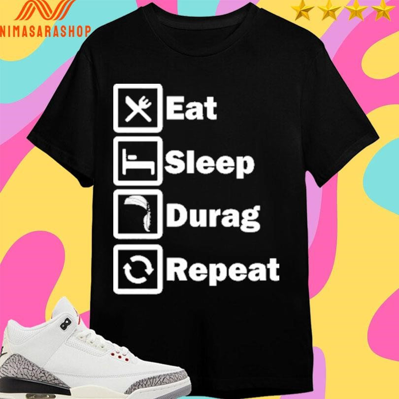 Eat Sleep Durag Repeat 2026 Shirts