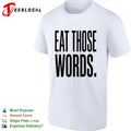 Eat those words shirt