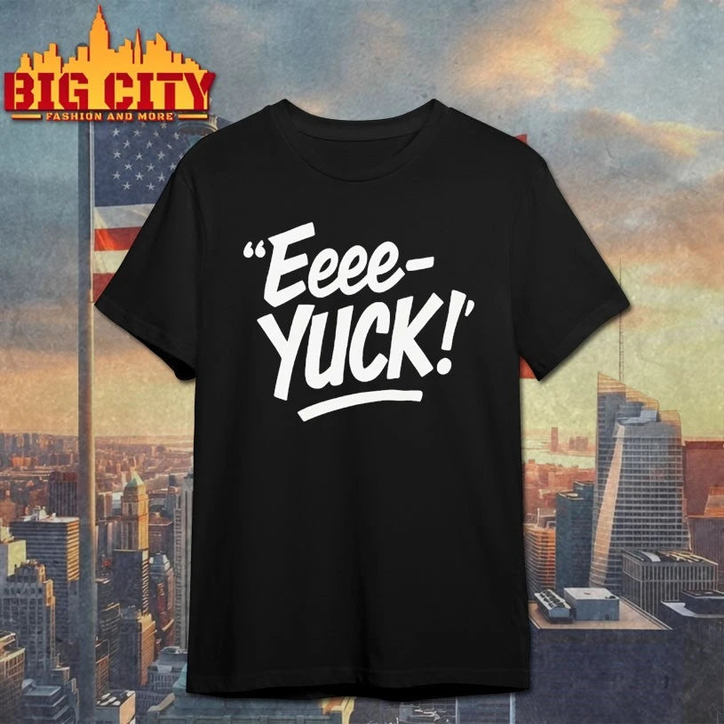 Eeee-Yuck! shirt