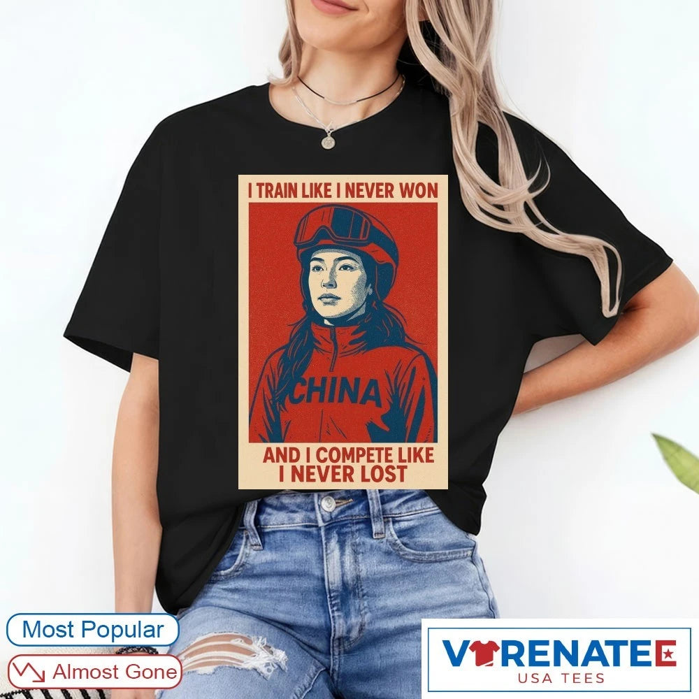 Eileen Gu I Train Like I Never Won And I Compete Like I Never Lost Poster shirt