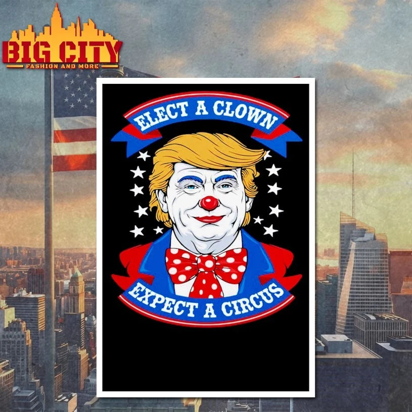 Elect a Clown Expect a Circus Trump Sucks t-shirt