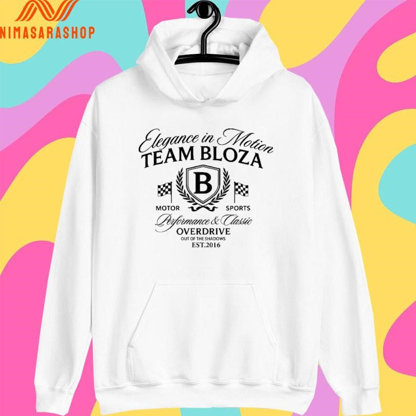 Elegance In Motion Team Bloza Motor Sports Performance And Classic Overdrive Out Of The Shadows Est 2016 Shirts
