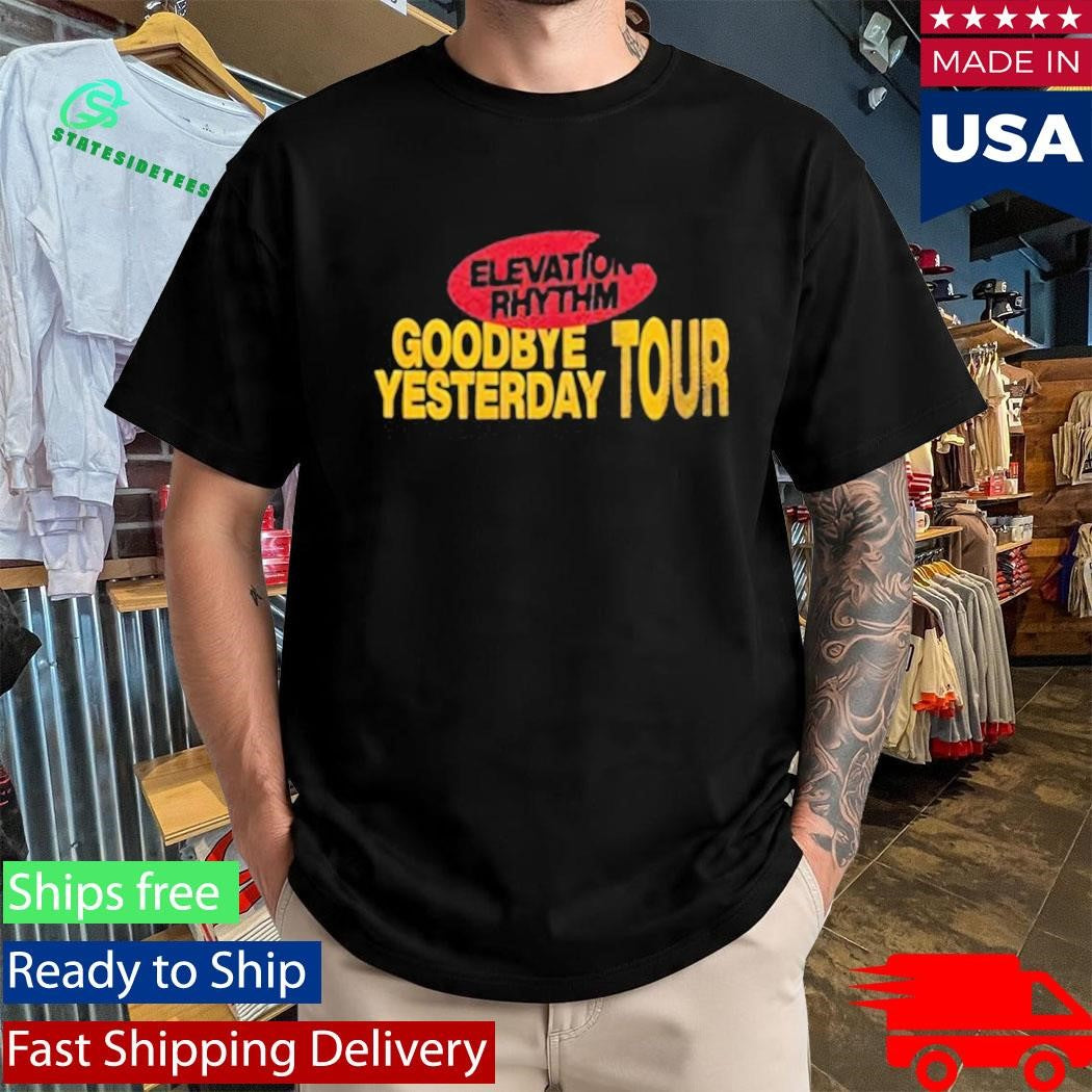 Elevation Rhythm Goodbye Yesterday Tour T-Shirt