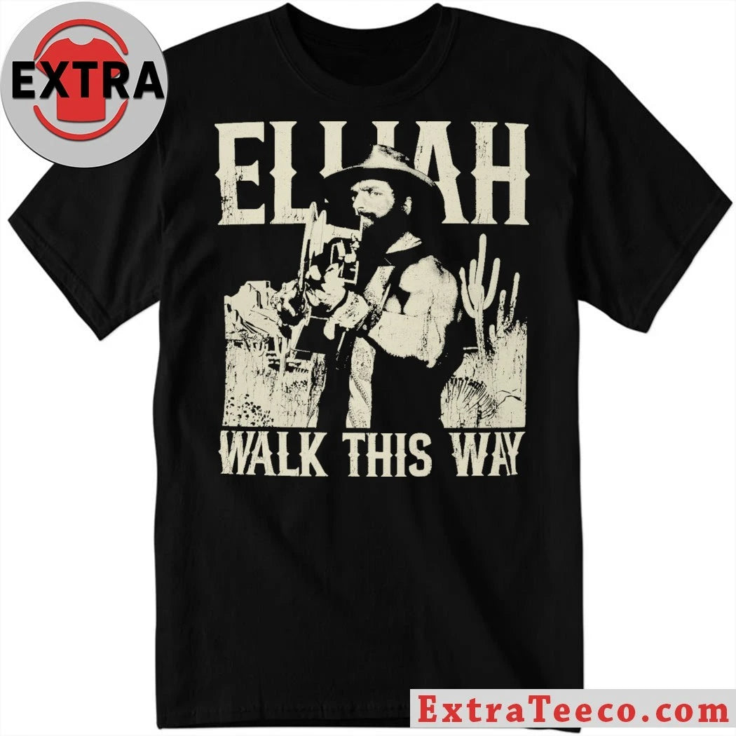 Elijah Walk This Way 2026 T-Shirt