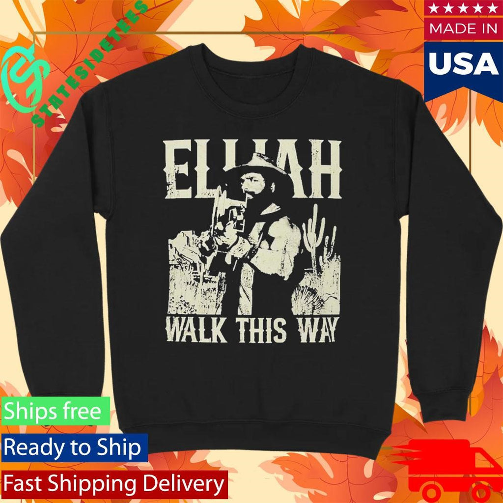 Elijah Walk This Way T-shirt