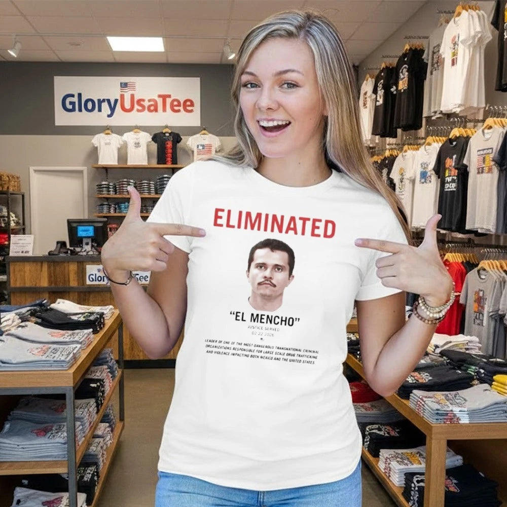 Eliminated El Mencho Justice Served 2 22 2026 Shirt