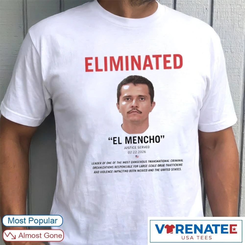 Eliminated El Mencho Justice Served February 22 2026 shirt