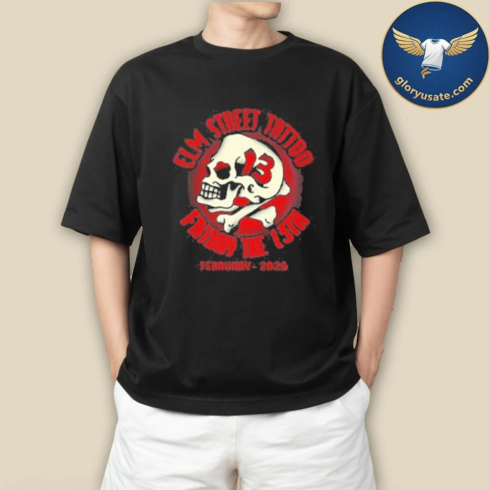 Elm Street Tattoo Friday The 13th February 2026 Shirt