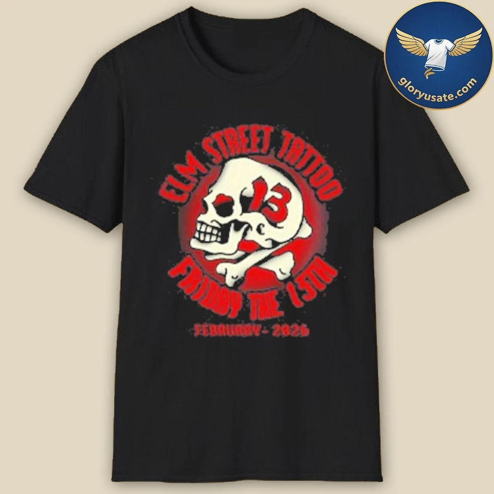 Elm Street Tattoo Friday The 13th February 2026 Shirt