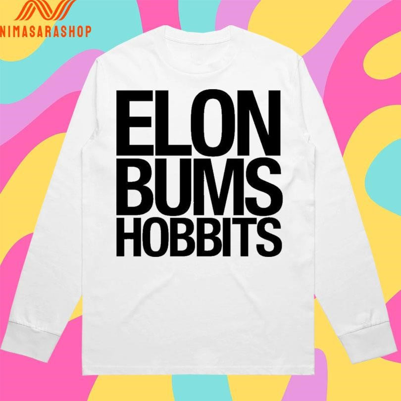 Elon Bums Hobbits Shirts