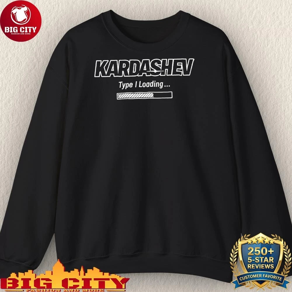 Elon Musk Kardashev Type 1 Loading shirt