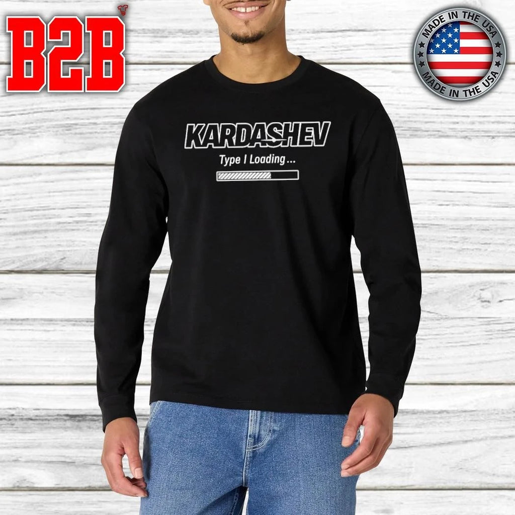 Elon Musk Kardashev Type I Loading Shirt