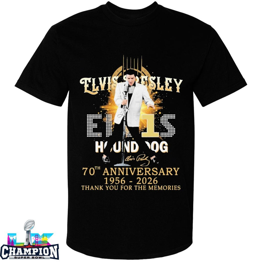 Elvis Presley Hound Dog 70th Anniversary 1956 2026 Thank You For The Memories Signature T-shirts