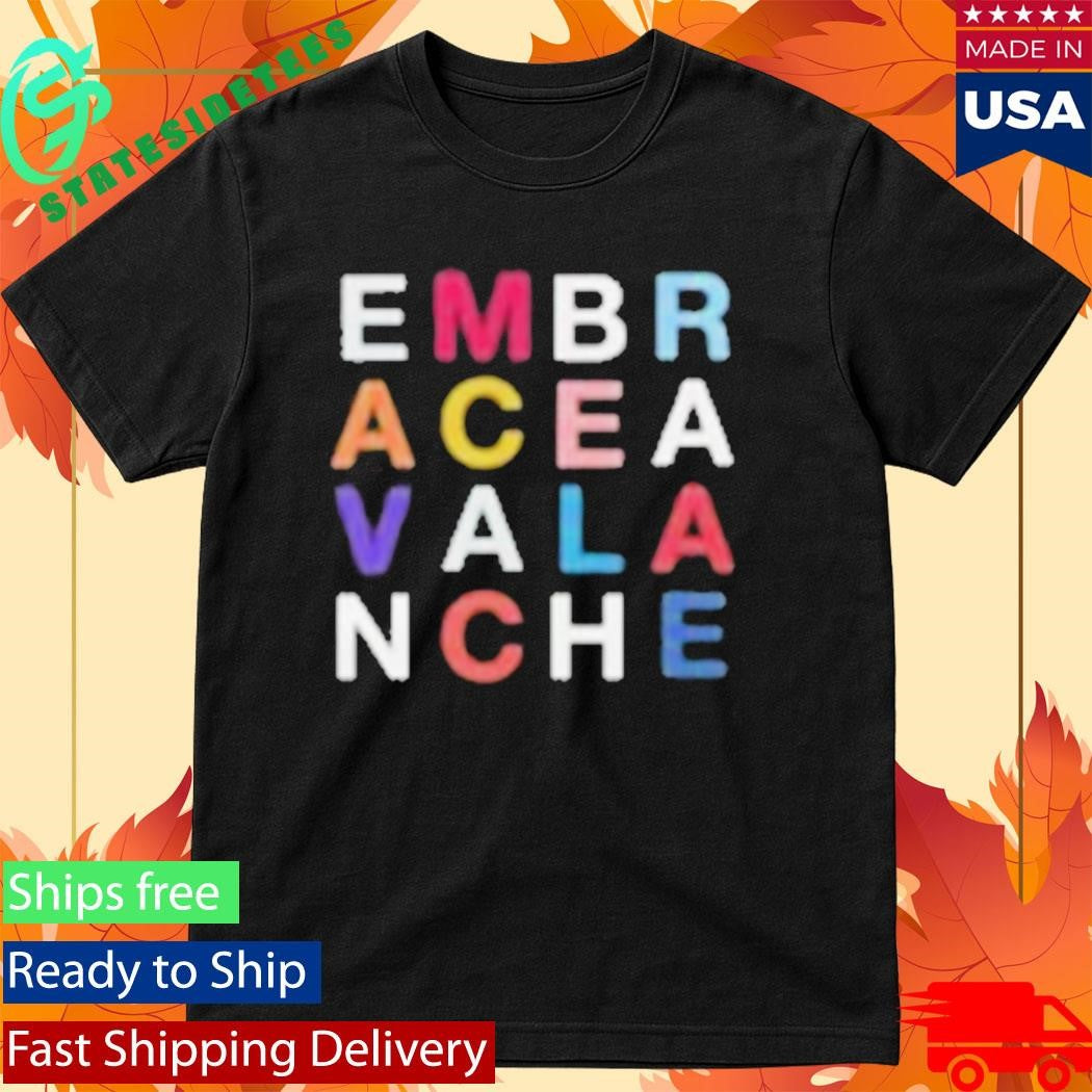 Embrace Avalanche T-Shirt