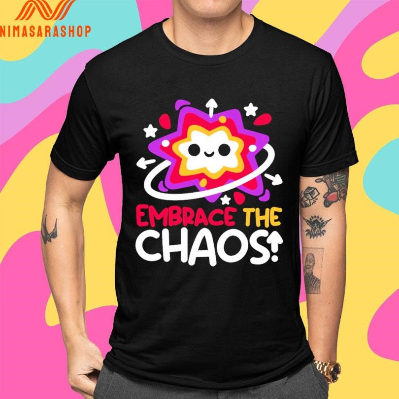 Embrace The Cute Chaos Shirts