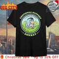 Emotional Support Donkey It Could Be Worse Not Sure How But could be shirt