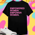 Empowered Women Empower Women 2026 Shirts