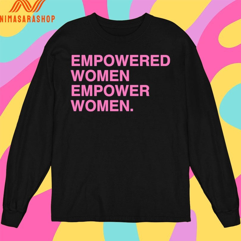 Empowered Women Empower Women 2026 Shirts