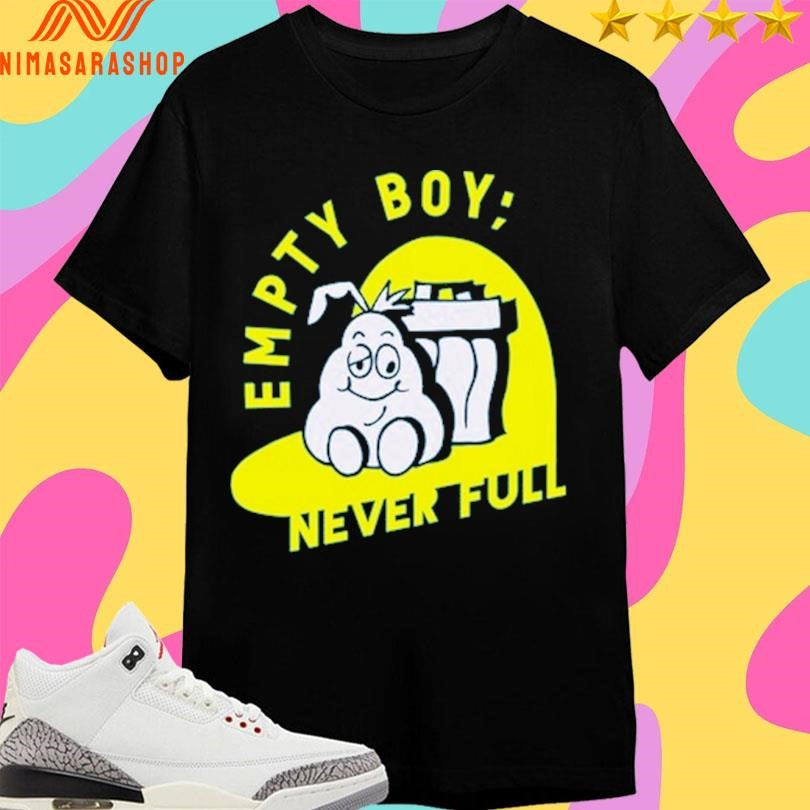 Empty Boy Never Full Shirts