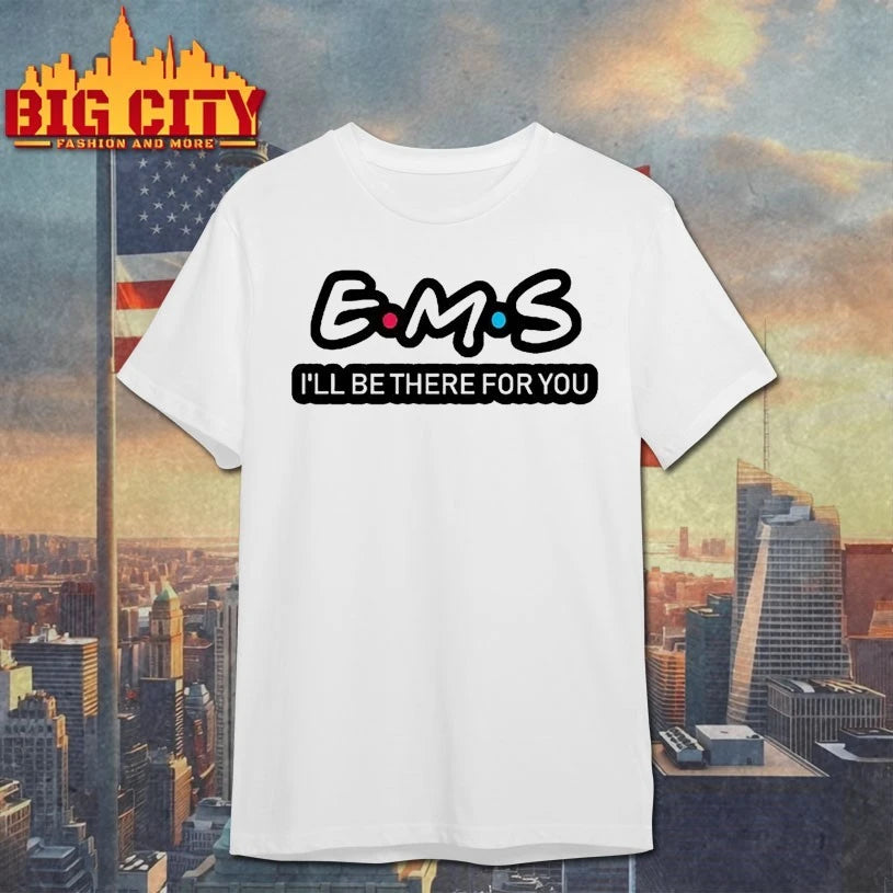 Ems I’ll be there for You shirt