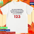 En Los Ochentas Mi Papa Era Dueno De Un Supermrkt Shirt