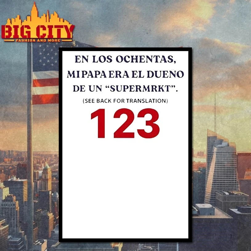 En Los Ochentas mipapa era el duenc de un supermrkt see back for translation 123 shirt