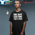 End Rape Culture Even If It Means Losing A Few Friends Shirt