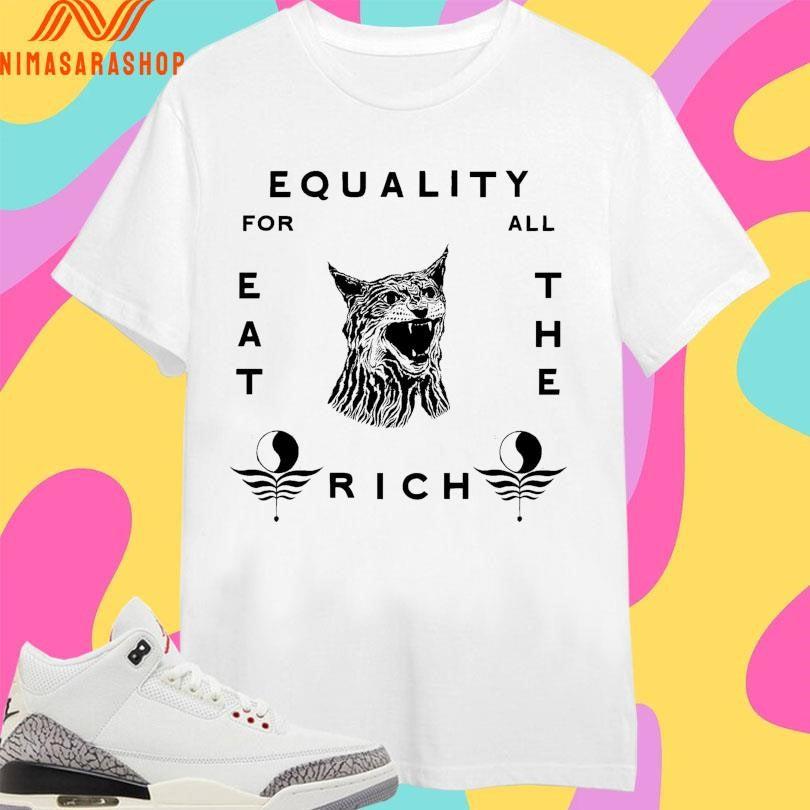 Equality For All Eat The Rich Cat Shirts