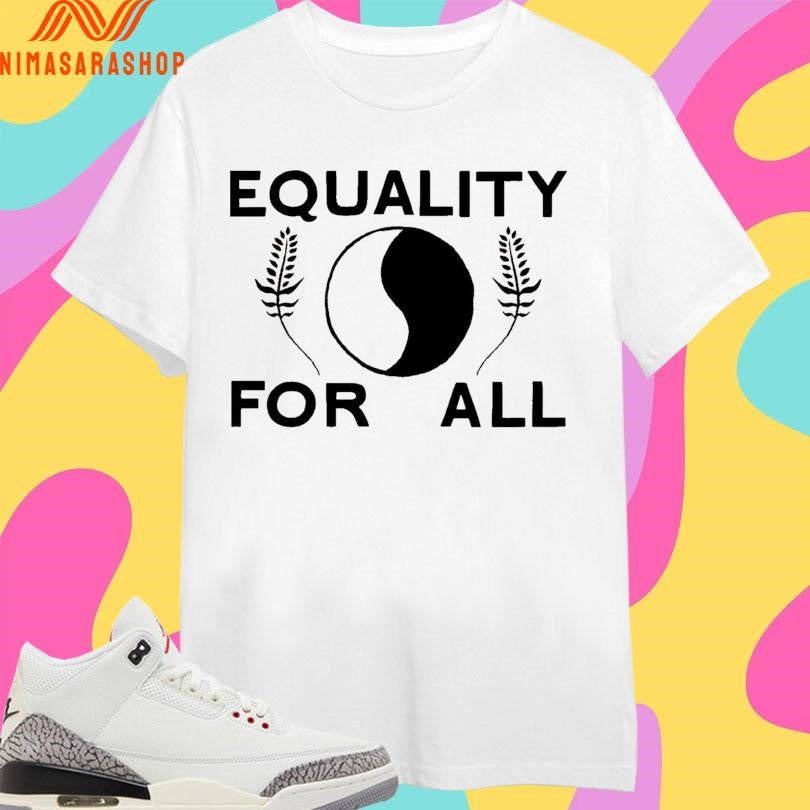Equality For All Shirts