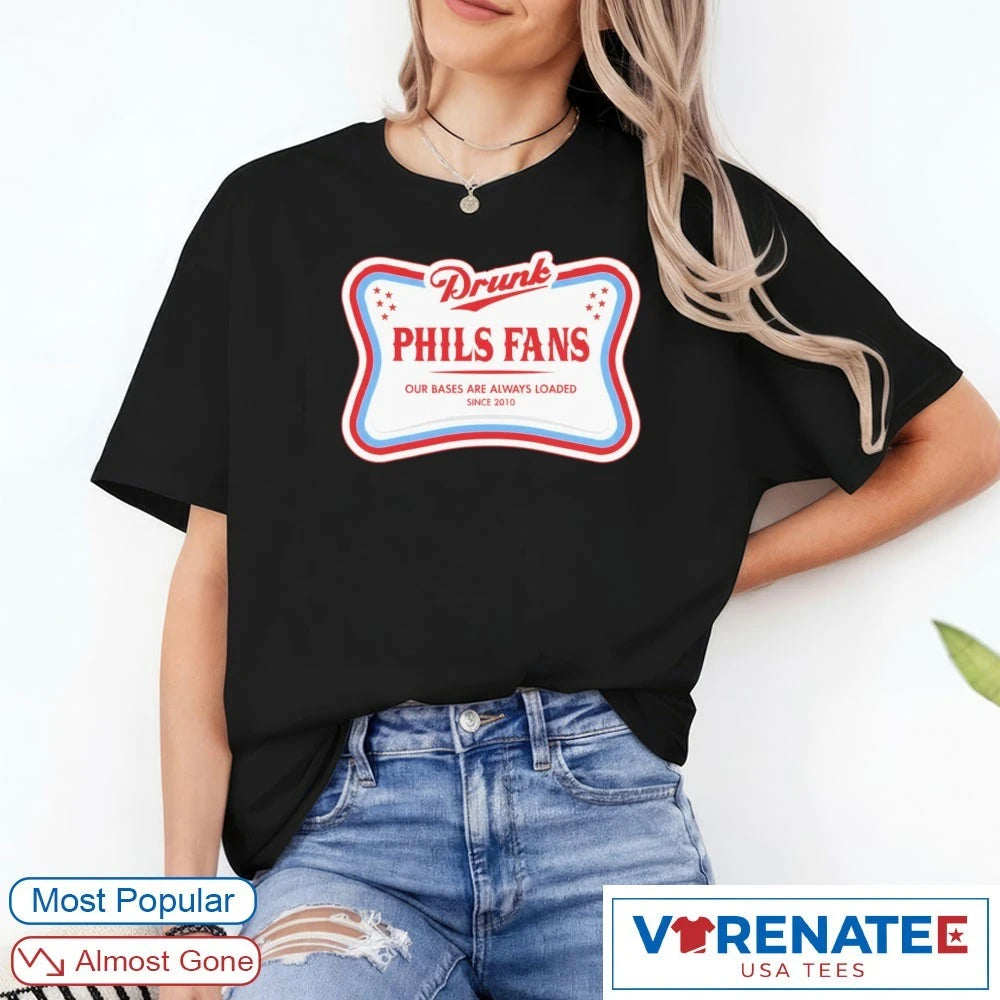 Erik Elite DPF Drunk Phils Fans Our Bases Are Always Loaded Since 2010 shirt