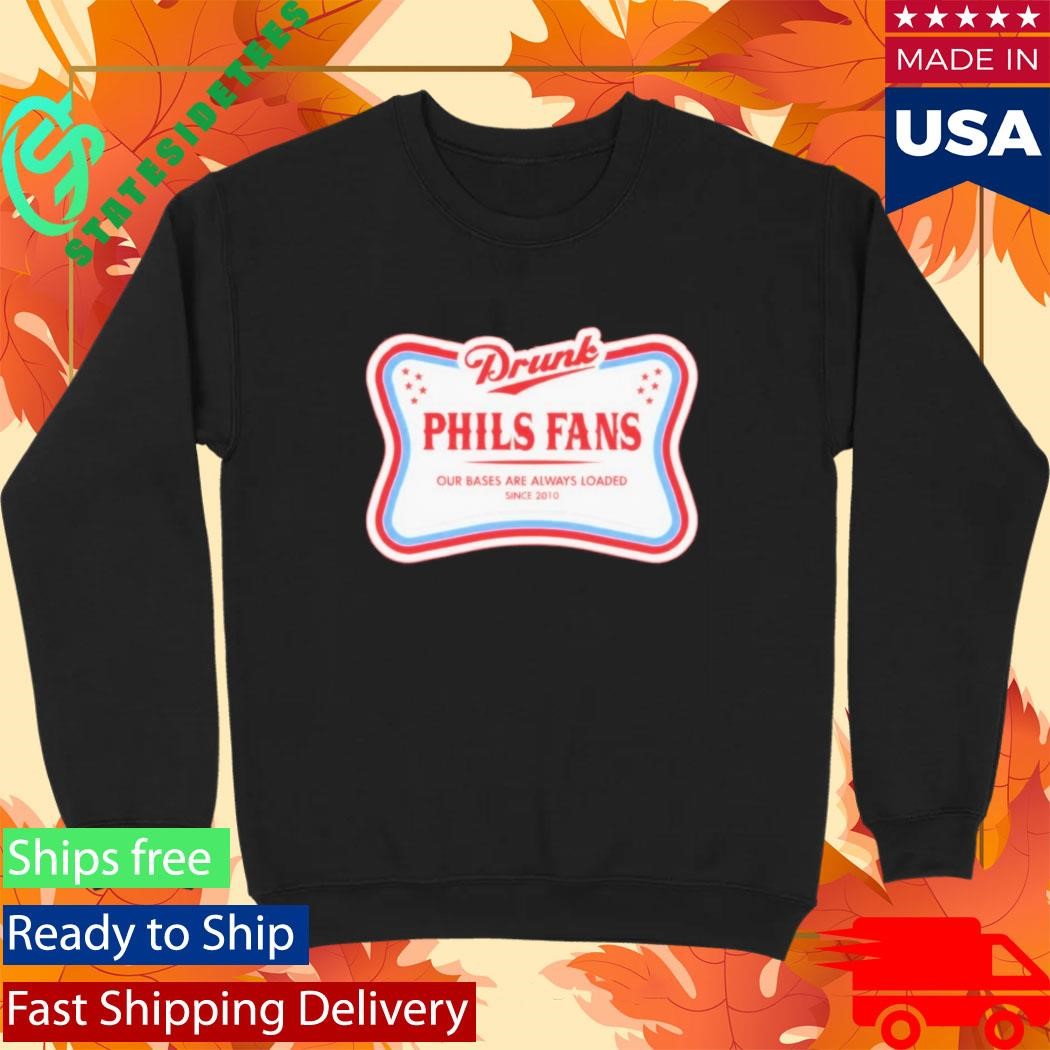 Erik Elite Drunk Phils Fans Our Bases Are Always Loaded Shirt
