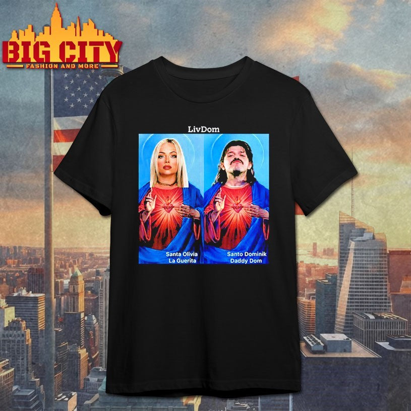 Erliving Livdom Santa Olivia La Guerita And Santo Dominik Daddy Dom Shirts