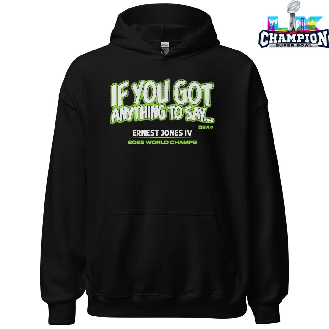Ernest Jones IV If You Got Anything To Say… 2025 World Champs T-shirts