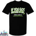 Ernest Jones IV If You Got Anything To Say… 2025 World Champs T-shirts