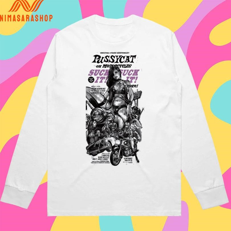 Erostika 8 Years Anniversary Pussycat On Motorcycles Shirts