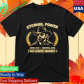Eternal Power Born 1940 Immortal 2026 His Legend Endures T-Shirt