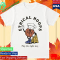 Ethical Hoops Play The Right Way Shirt
