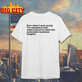 Ever Since I Was Young I Wanted To Transform Unstructured Data Into Actionable Business Insights Ringer Shirt