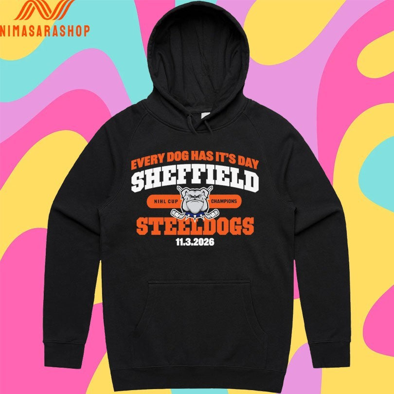 Every Dog Has It’s Day Sheffield Steeldogs 11 3 2026 Nihl Cup Champions Shirts