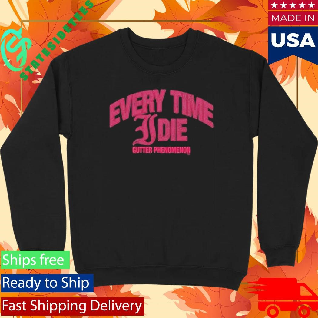 Every Time Etid Gutter Phenomenon Shirt